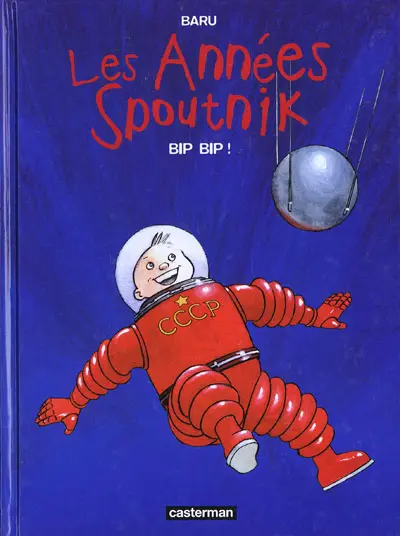 Couverture de l'album Les Années Spoutnik Tome 3 Bip bip !