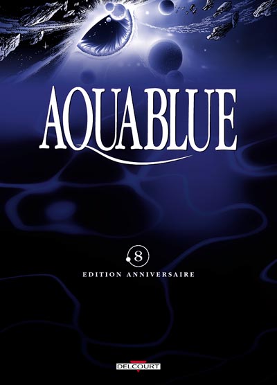 Couverture de l'album Aquablue Tome 8 Fondation Aquablue