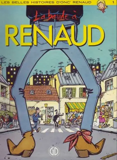 Couverture de l'album Les Belles histoires d'Onc' Renaud Tome 1 La bande à Renaud