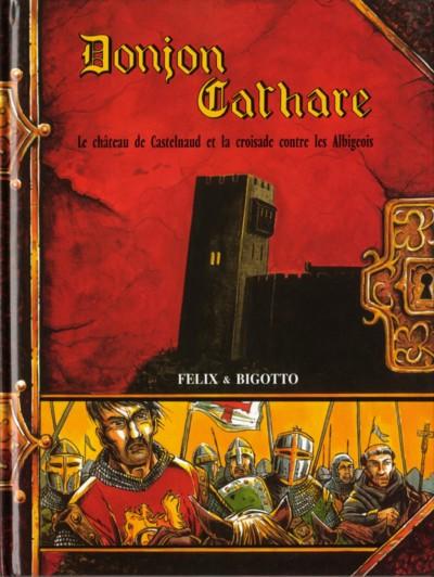 Couverture de l'album Cathares et Templiers Donjon Cathare - Le château de Castelnaud et la croisade contre les Albigeois