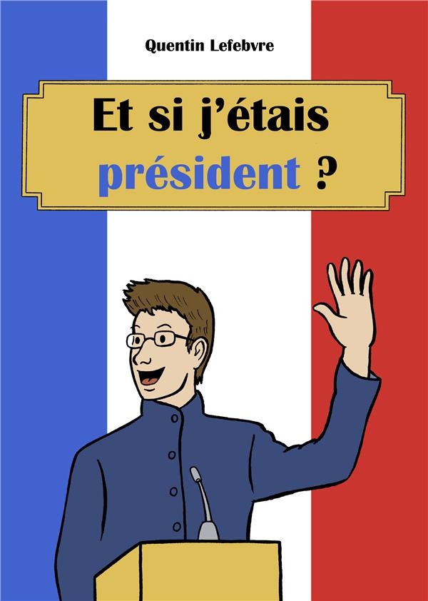 Couverture de l'album Et si j'étais président ?