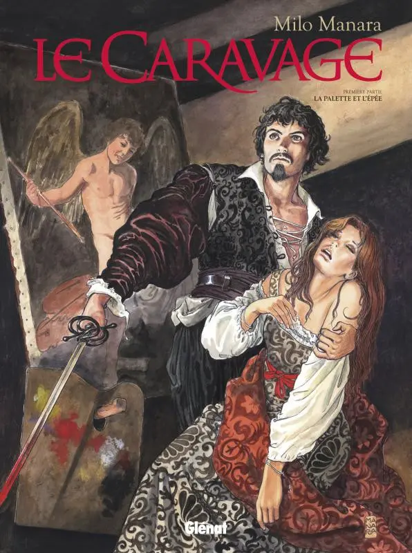 Couverture de l'album Le Caravage Tome 1 Première partie - La palette et l'épée