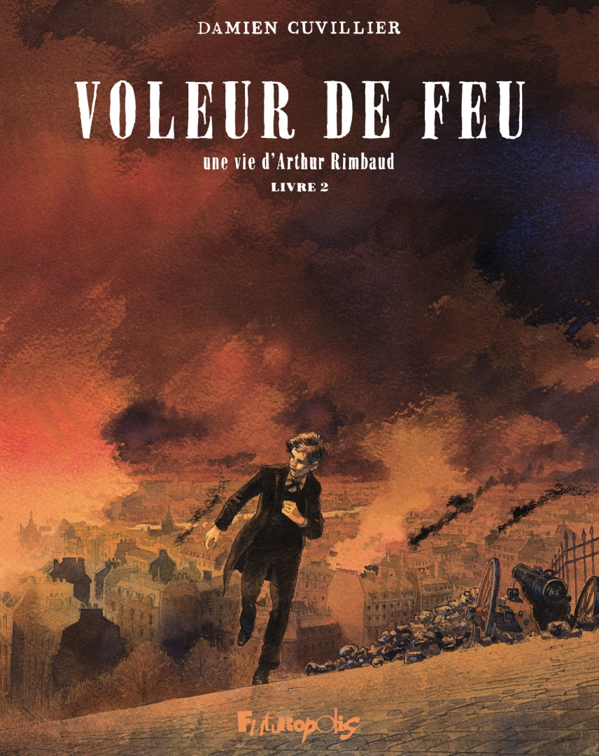 Couverture de l'album Voleur de Feu Livre 2 Une Vie d'Arthur Rimbaud