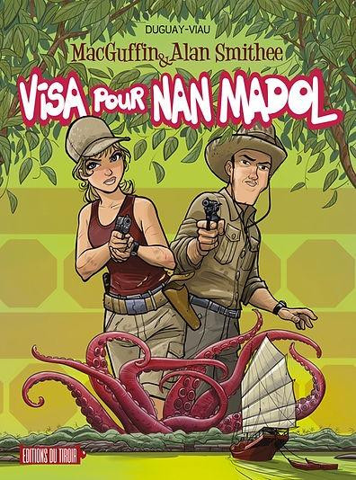 Couverture de l'album MacGuffin & Alan Smithee Tome 6 Visa pour Nan Madol