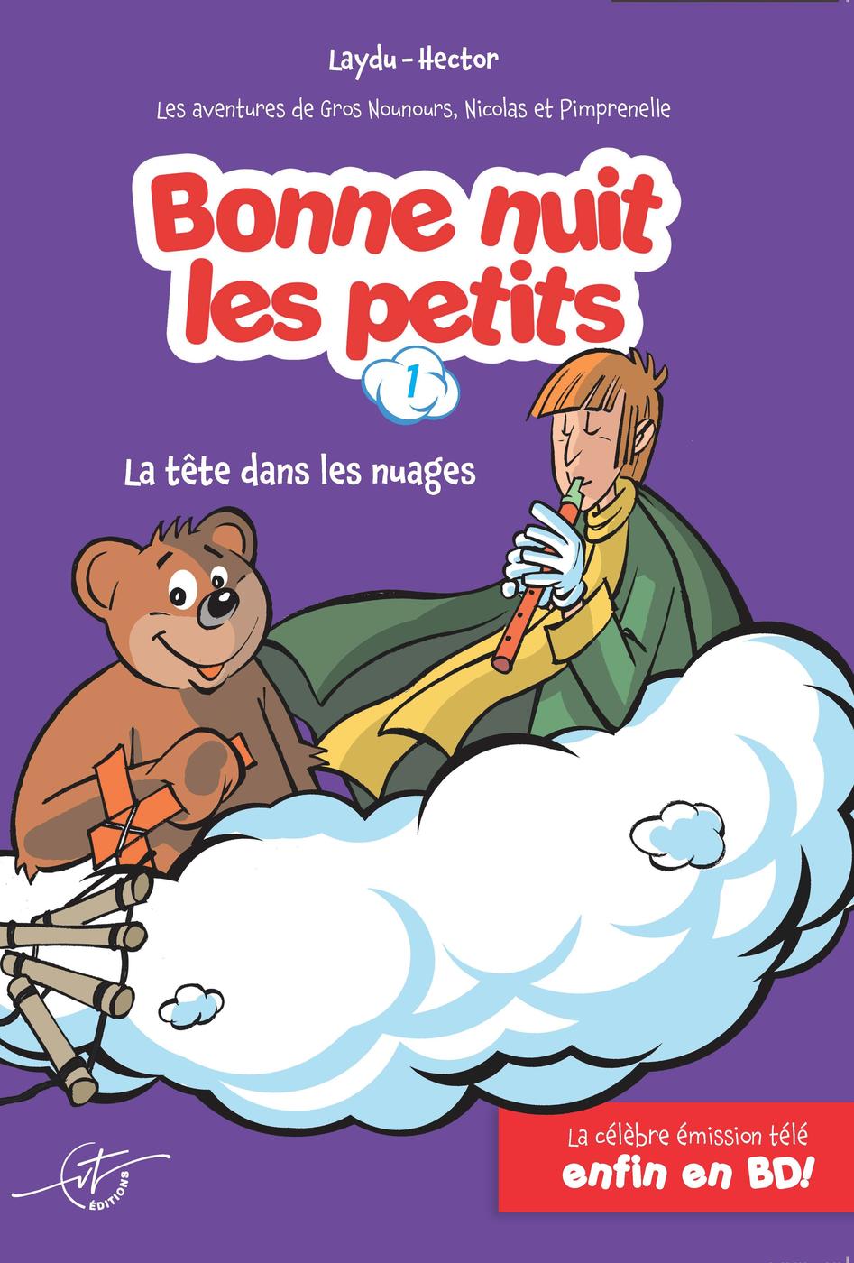 Couverture de l'album Les aventures de Gros Nounours, Nicolas et Pimprenelle - Bonne Nuit les petits 1 La tête dans les nuages