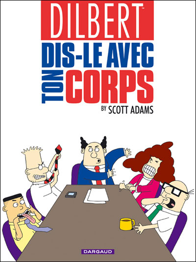 Couverture de l'album Dilbert Dargaud Tome 1 Dis-le avec ton corps