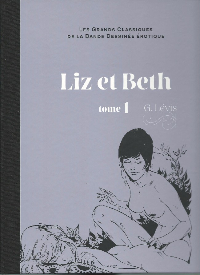 Couverture de l'album Les Grands Classiques de la Bande Dessinée Érotique - La Collection Tome 6 Liz et Beth - Tome 1