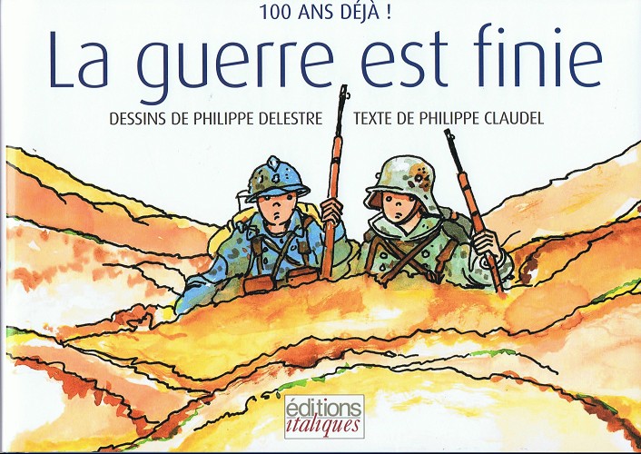 Couverture de l'album La guerre est finie 100 ans déjà !