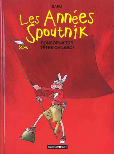 Couverture de l'album Les Années Spoutnik Tome 4 Boncornards Têtes-de-lard !