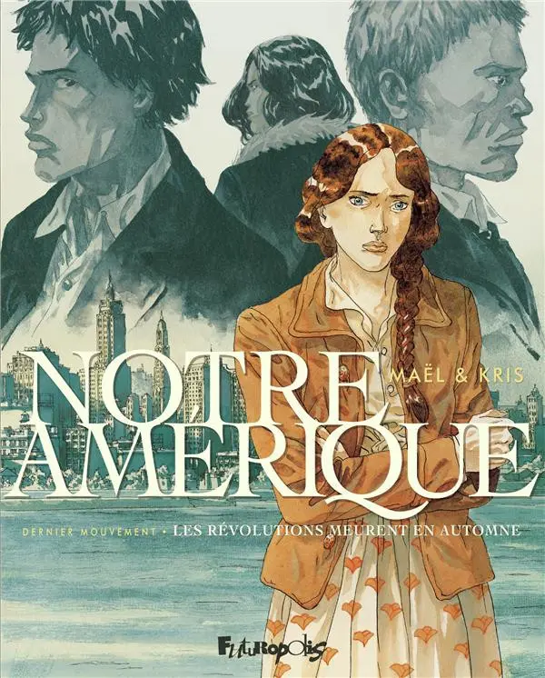 Couverture de l'album Notre Amérique Dernier mouvement Les révolutions meurent en automne