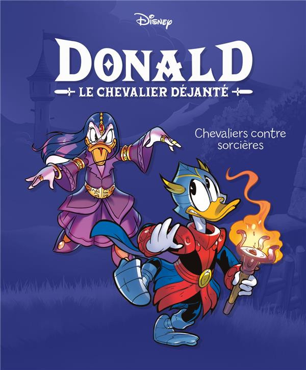 Couverture de l'album Donald : Le chevalier déjanté 2 Chevaliers contre sorcières