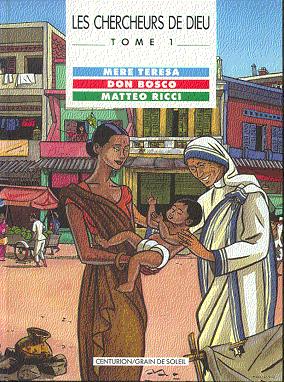 Couverture de l'album Les Chercheurs de Dieu Tome 1 Mère Teresa, Don Bosco, Matteo Ricci