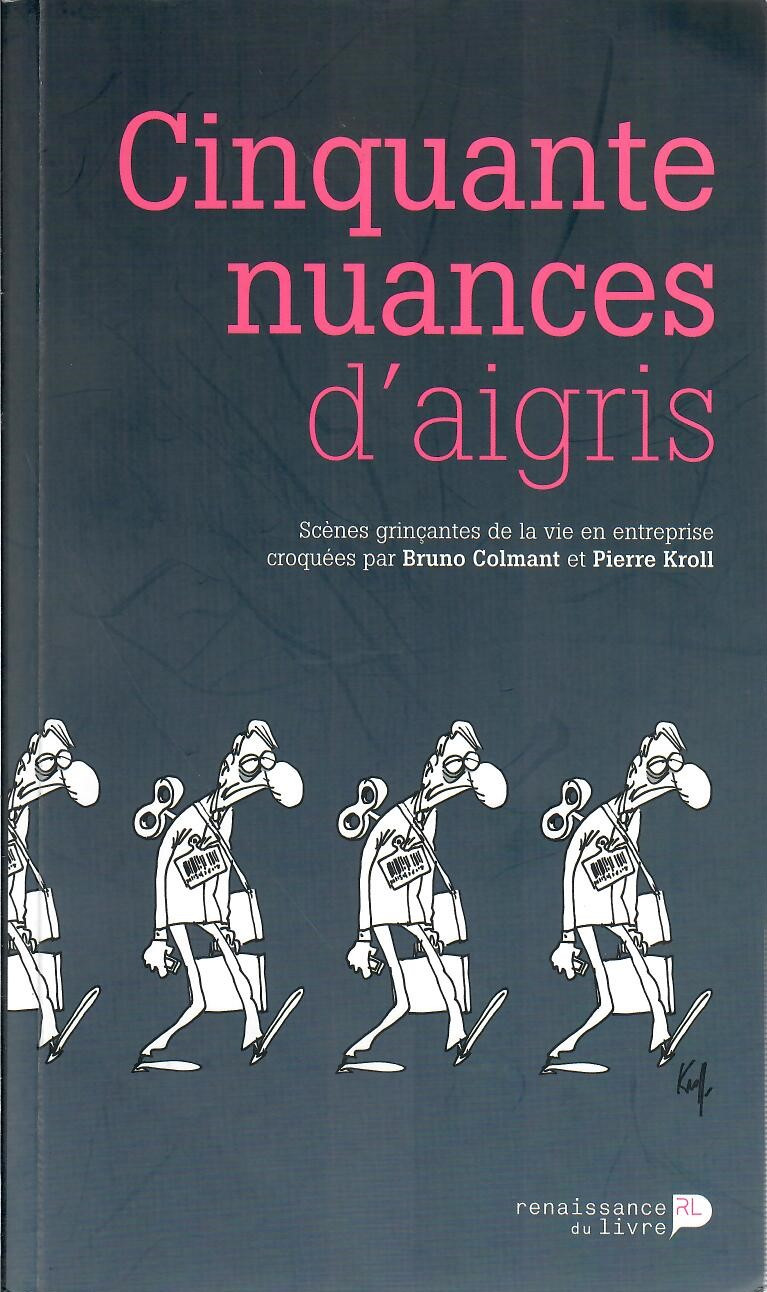 Couverture de l'album Cinquante nuances d'aigris Scènes grinçantes de la vie en entreprise