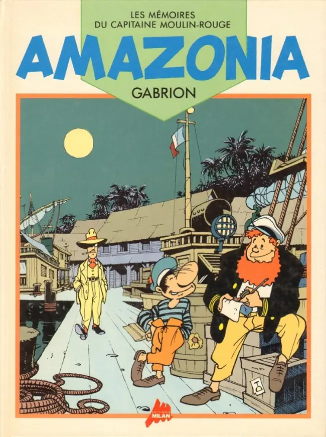 Couverture de l'album Les mémoires du Capitaine Moulin-Rouge Tome 1 Amazonia
