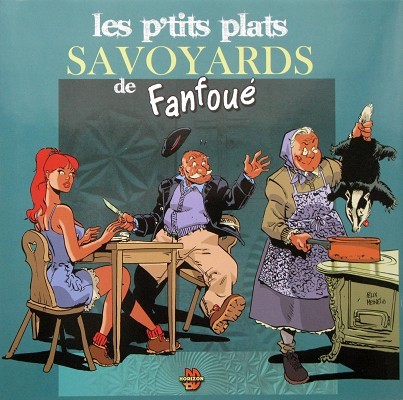 Couverture de l'album Les aventures de Fanfoué des Pnottas Les p'tits plats savoyards de Fanfoué