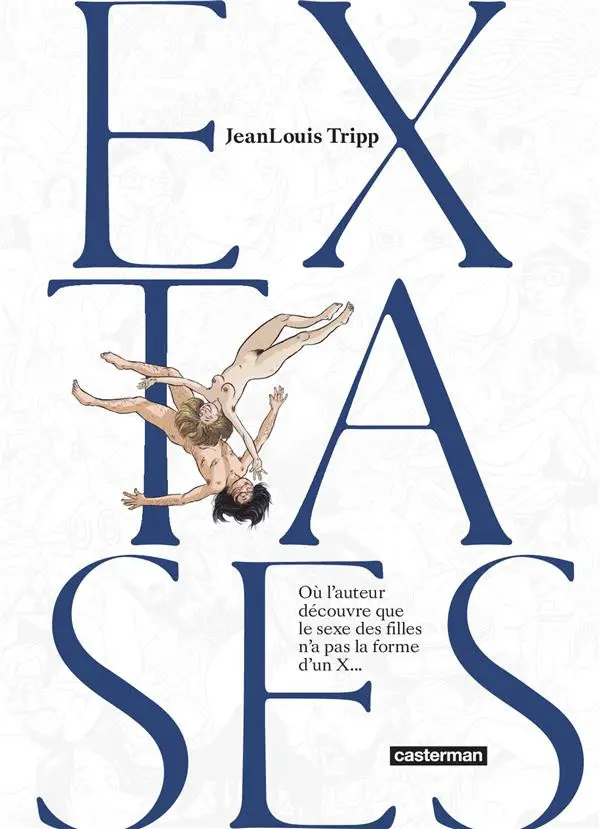 Couverture de l'album Extases Tome 1 Où l'auteur découvre que le sexe des filles n'a pas la forme d'un X...