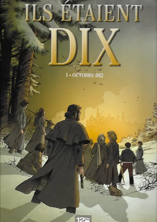 Couverture de l'album Ils étaient dix Tome 1 Octobre 1812