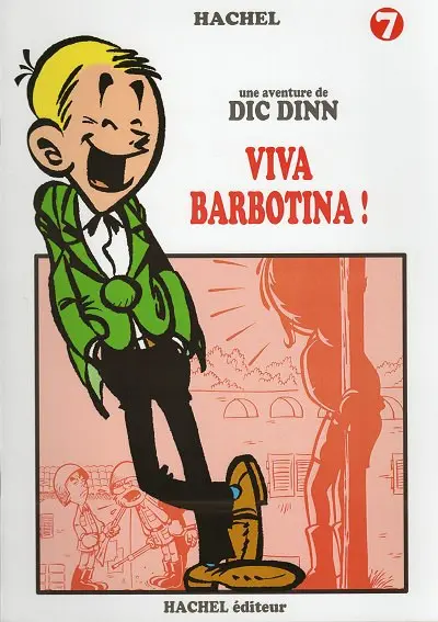 Couverture de l'album Une aventure de Dic Dinn 7 Viva Barbotina !