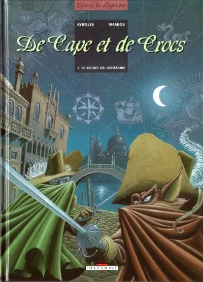 Couverture de l'album De Cape et de Crocs Tome 1 Le secret du janissaire