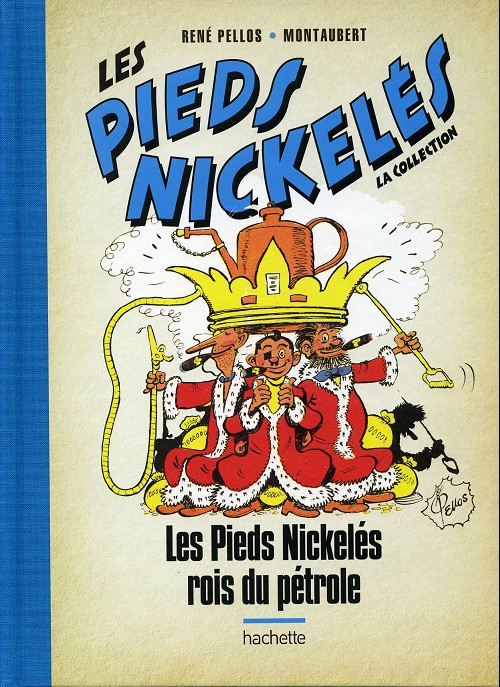 Couverture de l'album Les Pieds Nickelés - La collection Tome 1 Les Pieds Nickelés rois du pétrole