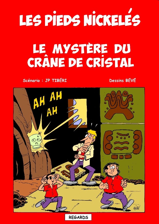 Couverture de l'album Les Pieds Nickelés Luxe Le mystère du crâne de cristal.