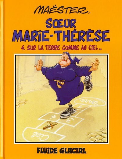 Couverture de l'album Sœur Marie-Thérèse des Batignolles Tome 4 Sur la Terre comme au Ciel