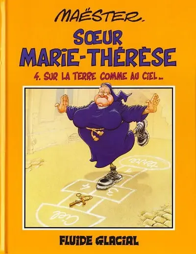 Couverture de l'album Soeur Marie-Thérèse des Batignolles Tome 4 Sur la Terre comme au Ciel
