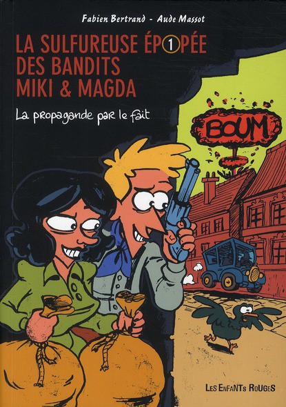 Couverture de l'album La Sulfureuse épopée des bandits Miki et Magda Tome 1 La propagande par le fait