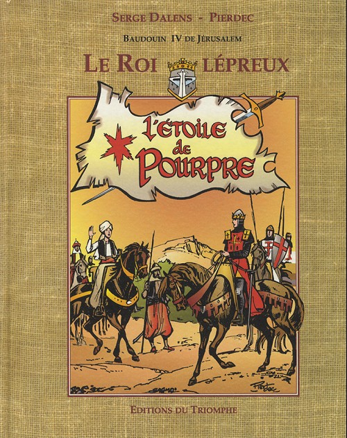 Couverture de l'album Baudouin IV de Jérusalem, le Roi lépreux L'Étoile de pourpre