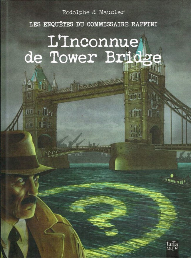 Couverture de l'album Les Enquêtes du commissaire Raffini Tome 11 L'Inconnue de Tower Bridge