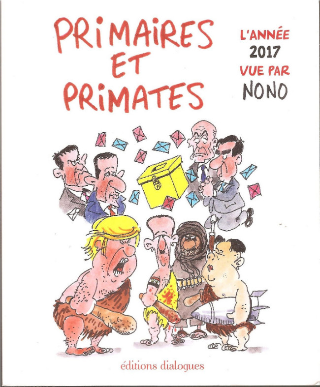 Couverture de l'album L'année vue par ... Nono L'année 2017 vue par Nono - Primaire et Primates