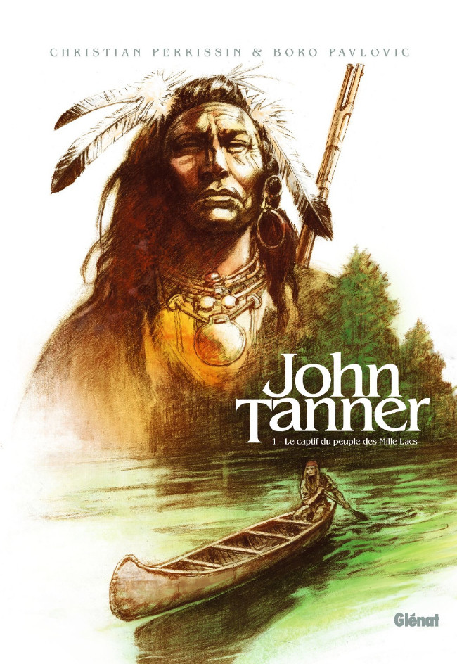 Couverture de l'album John Tanner 1 Le captif du peuple des Mille Lacs