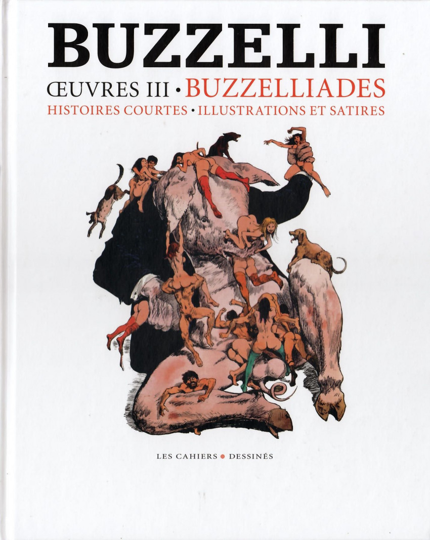 Couverture de l'album Buzzelli Œuvres III Buzzelliades - Histoires courtes - Illustrations et satires
