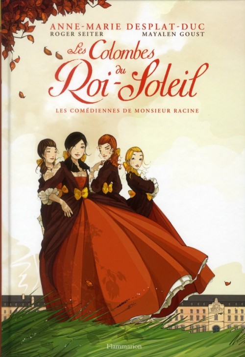 Couverture de l'album Les Colombes du Roi-Soleil Tome 1 Les comédiennes de Monsieur Racine