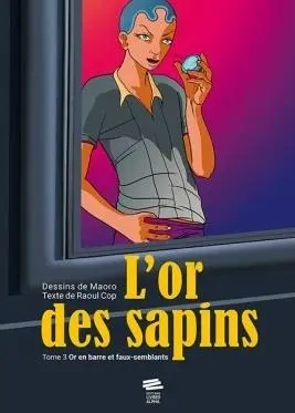 Couverture de l'album L'or des sapins Tome 3 Or en barre et faux-semblants