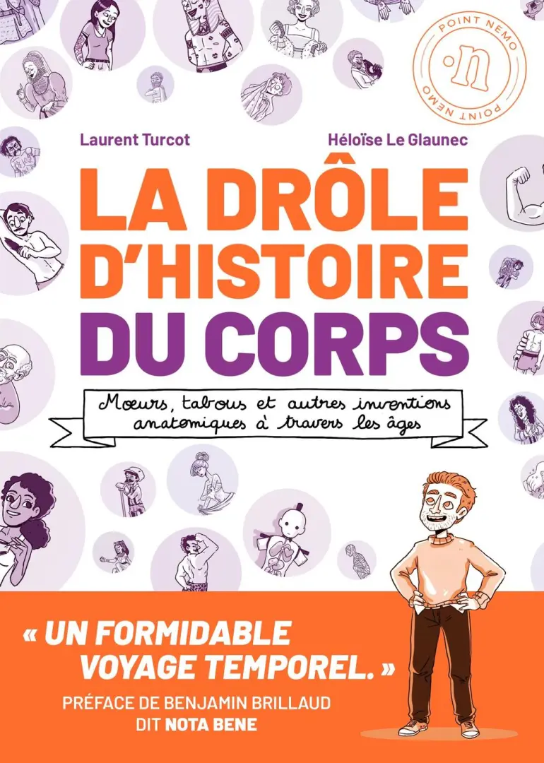 Couverture de l'album La drôle d'histoire du corps Moeurs, tabous et autres inventions anatomiques à travers les âges