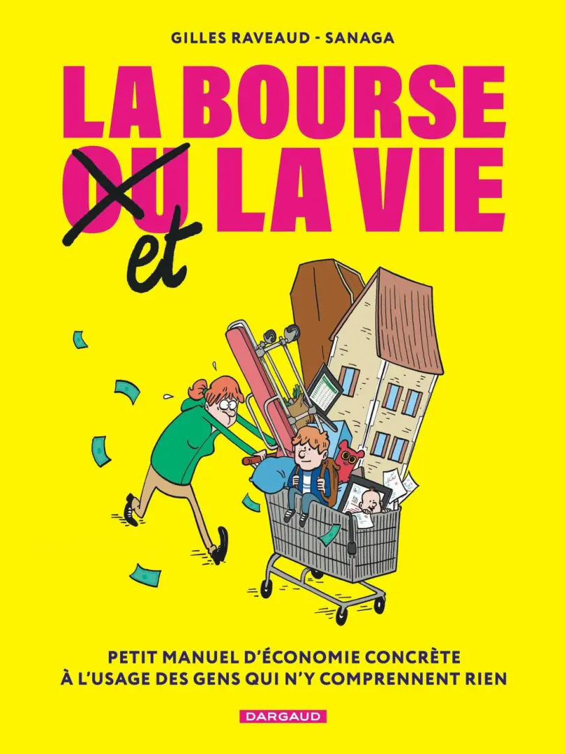 Couverture de l'album La bourse et la vie petit manuel d'économie concrète a l'usage des gens qui n'y comprennent rien