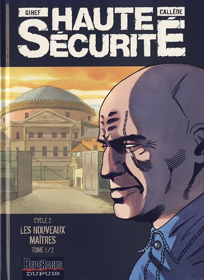 Couverture de l'album Haute sécurité Tome 3 Les nouveaux maîtres - Tome 1/2