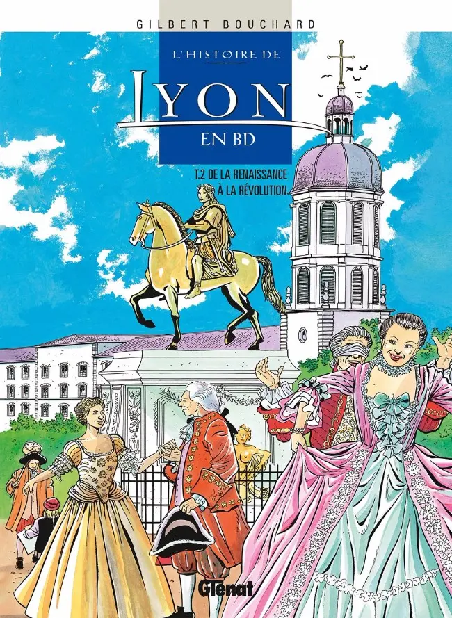 Couverture de l'album L'Histoire de Lyon en BD Tome 2 De la Renaissance à la Révolution