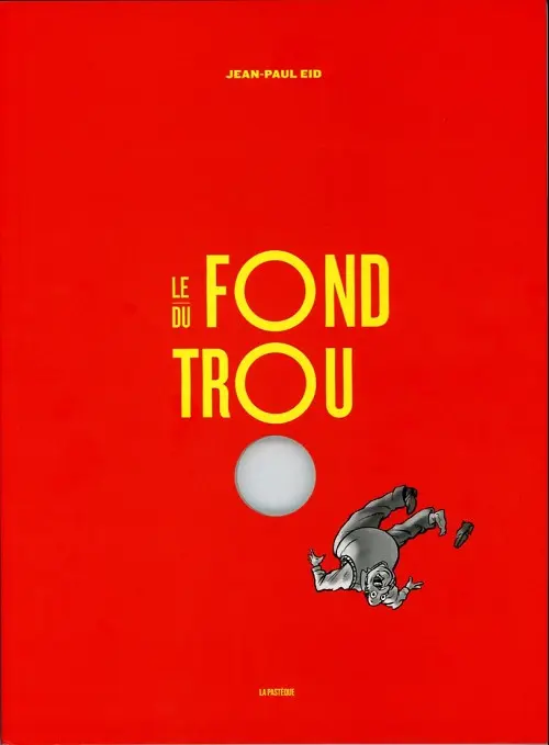 Couverture de l'album Jérôme Bigras Tome 4 Le Fond du trou