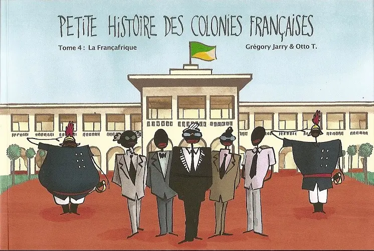 Couverture de l'album Petite histoire des colonies françaises Tome 4 La Françafrique