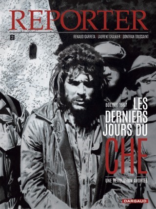 Couverture de l'album Reporter Tome 2 Les Derniers Jours du Che