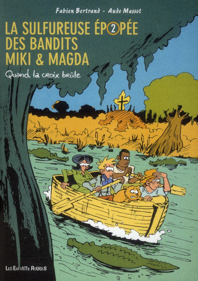 Couverture de l'album La Sulfureuse épopée des bandits Miki et Magda Tome 2 Quand la croix brûle