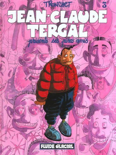 Couverture de l'album Jean-Claude Tergal Tome 3 Jean-Claude Tergal présente ses pires amis