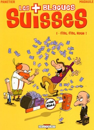 Couverture de l'album Les Blagues suisses Tome 1 Fisc, fisc, Rage !