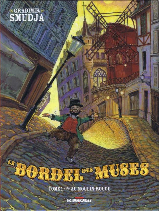 Couverture de l'album Le Bordel des muses / Le Cabaret des muses Tome 1 Au Moulin-Rouge