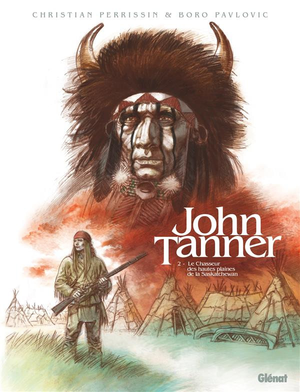 Couverture de l'album John Tanner 2 Le chasseur des hautes plaines de la Saskatchewan