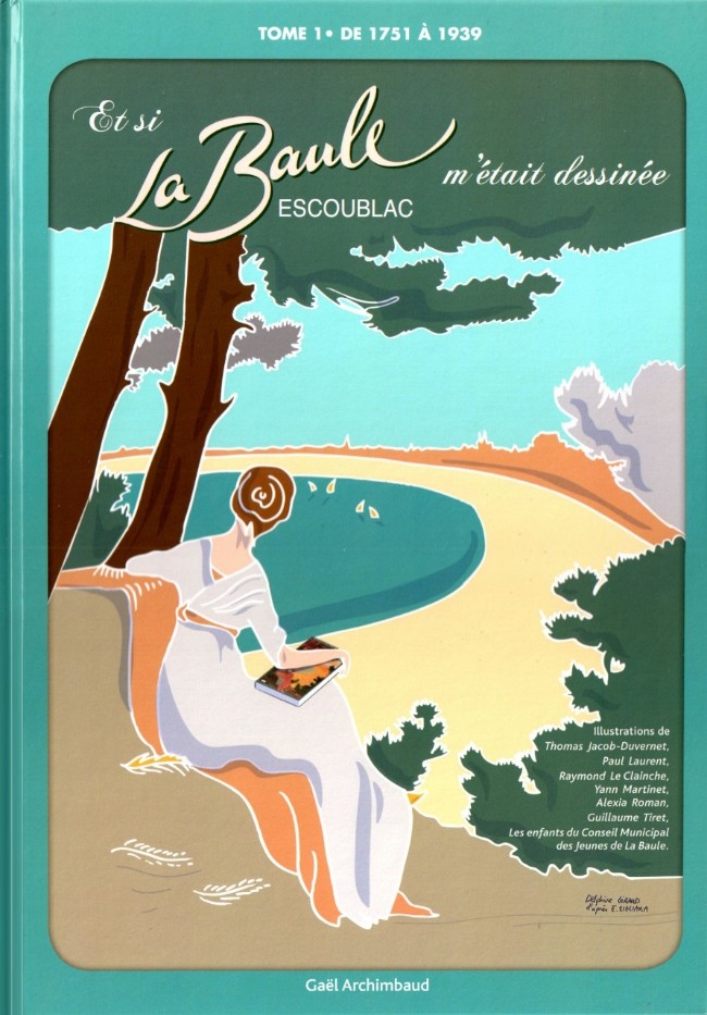 Couverture de l'album Et si la Baule Escoublac m'était dessinée Tome 1 De 1751 à 1939