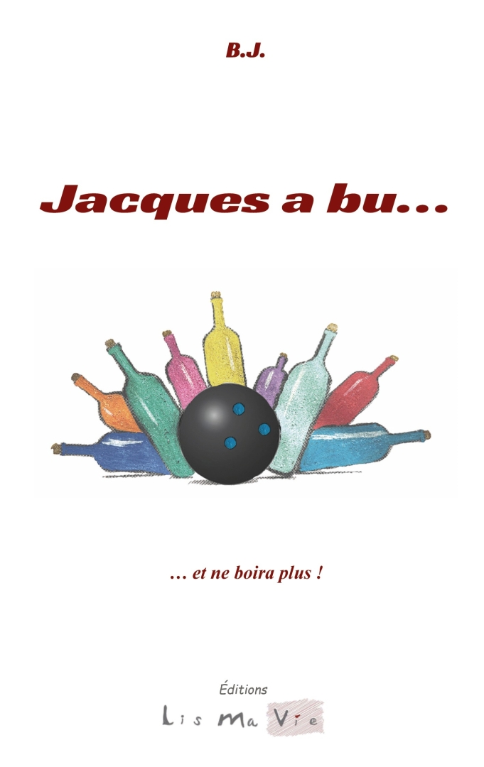 Couverture de l'album Jacques a bu ... ... et ne boira plus !