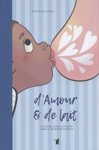 Couverture de l'album D'amour & de lait L'histoire d'un allaitement familial en bande dessinée